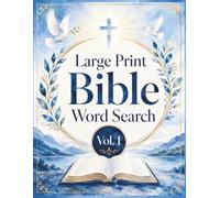 Large Print Bible Word Search Vol.1: 100 Puzzles Through the Whole Bible, Genesis to Revelation | 1,200 Words for Adults & Seniors, Themed Sections with Solutions
