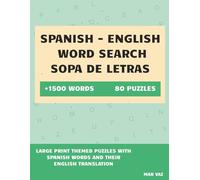 Large Print Bilingual Spanish English Word Search Puzzle for Adults (Sopa de Letras Bilingue Español Ingles): Learn Spanish the Fun Way with Large Print Themed Word Search Puzzles