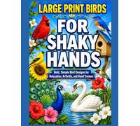 Large Print Birds for Shaky Hands: Bold, Simple Bird Designs for Relaxation, Arthritis, and Hand Tremors