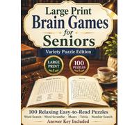 Large Print Brain Games for Seniors: Variety Puzzle Edition: 100 Relaxing Easy-to-Read Puzzles with Word Search, Word Scramble, Mazes, Trivia, Number Search & Answer Key