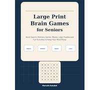 Large Print Brain Games for Seniors: Word Search, Memory Games, Mazes, Logic Puzzles and Fun Activities to Keep Your Mind Sharp