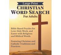 Large Print Christian Word Search for Adults: Bible-Based Puzzles for Lent, Holy W nd Easter with Religious and Biblical Words