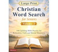 Large Print Christian Word Search for Seniors: Volume 2: 100 Uplifting Bible Puzzles for Relaxation, Faith and Mental Sharpness