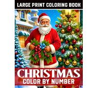 Large Print Christmas Color by Number Coloring Book: 2025 Large Print Snowy Christmas Color By Number Coloring Book for Adults, Kids, Seniors ... Ornaments, Winter Trees & Calm Holiday Pages.