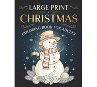 Large Print Christmas Coloring Book for Adults: Easy & Relaxing Holiday Designs with Santa, Gnomes, Snowmen & Cozy Winter Scenes - Perfect Large-Print ... for Seniors, Women & Men Who Love Festive Art