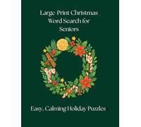 Large-Print Christmas Word Search for Seniors: Easy, Calming Holiday Puzzles: Winter & Holiday Season word searches: senior-friendly activities for quiet moments. Helpful tool for caretakers.