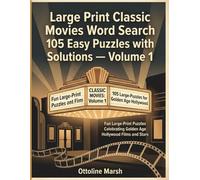 Large Print Classic Movies Word Search for Seniors: 105 Easy Puzzles with Solutions - Volume 1: Fun Large-Print Puzzles Celebrating Golden Age Hollywood Films and Stars