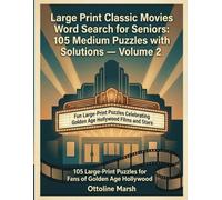 Large Print Classic Movies Word Search for Seniors: 105 Medium Puzzles with Solutions - Volume 2: Fun Large-Print Puzzles Celebrating Golden Age Hollywood Films and Stars