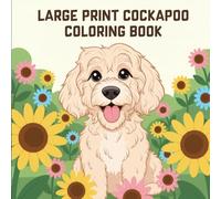Large Print Cockapoo Coloring Book - 40+ Cute Cockapoo Dog Coloring Pages for Adults & Seniors: Easy & Relaxing Designs for Dog Lovers