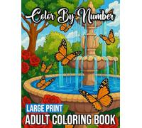 Large Print Color By Number Adult Coloring Book: Easy Color By Number Book with Animals, Flowers, Birds, Butterflies, Unicorns, Ocean Life, and Holiday Themes.