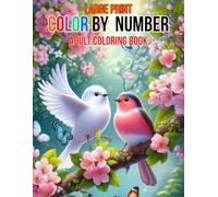 Large Print Color By Number Adult Coloring Book: Large Print Color By Number Coloring Book Easy 100 Pages Color By Number Adult Coloring Book of ... Butterfly, Animals, Landscape and More.