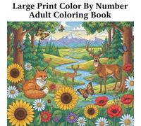 Large Print Color By Number Adult Coloring Book: Relaxing Nature Scenes with Mountains, Lakes, Forests, and Flowers