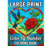 Large Print Color By Number Coloring Book: Enjoy 100 Easy-to-Color Pages Featuring Animals, Landscapes, Flowers, and More...(Easy Color by Number Adults Coloring Book)