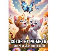 Large Print Color By Number Coloring Book For Adult: 100 Page Color By Number Coloring Book For Adult Of Birds, Butterfly, Autumn, Flowers, ... Landscapes, And More... Easy Coloring Page
