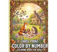 Large Print Color by Number Coloring Book for Adult: Easy to Follow Large Print Coloring Pages with Bold Lines and Simple Scenes for Stress Relief and Creative Satisfaction for Beginners