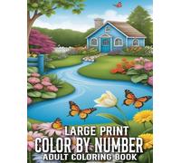 Large Print Color By Number Coloring Book For Adult: Large Print Color By Number Adult Coloring Book with Christmas, Flowers, Birds, Butterflies, Nature, Landscapes, Animals Easy Coloring Pages