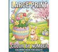 Large Print Color by Number Coloring Book for Adults: A Relaxing and Simple Color by Number Book Featuring 50 Bold Designs of Characters and Nature for Easy Creative Fun for All