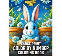 Large Print Color by Number Coloring Book: Large Print Color By Number Simple Color By Coloring Book With Christmas, Flowers, Butterfly, Brid, Autumn, And Much More