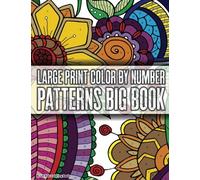 Large Print Color By Number Patterns Big Book