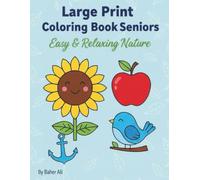 Large Print Coloring Book for Seniors: Easy & Relaxing Nature: Simple Flowers, Fruits, Vegetables, and Familiar Objects. Extra Thick Lines for Low ... Stress Relief, and Dementia Activities.
