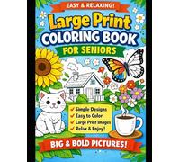 Large Print Coloring Book for Seniors: Simple & Relaxing Designs for Stress Relief, Mindfulness, and Fun