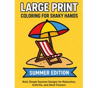Large Print Coloring for Shaky Hands: Summer Edition: Bold, Simple Summer Designs for Relaxation, Arthritis, and Hand Tremors