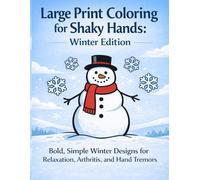 Large Print Coloring for Shaky Hands: Winter Edition: Bold, Simple Winter Designs for Relaxation, Arthritis, and Hand Tremors