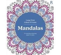 Large Print Colour amp Frame Mandalas - Richardson Puzzles and Games - Richardson Publishing - Livre en Anglais - Paperback Richardson Puzzles and GamesRichardson Puzzles and Games (Auteur)