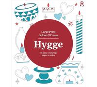 Large Print Colour & Frame - Hygge: 31 Cosy Colouring Pages to Enjoy