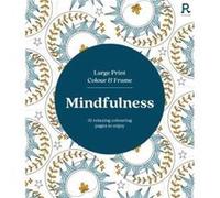 Large Print Colour Frame Mindfulness Colouring Book for Adults by Richardson Puzzles and Games Richardson Puzzles and Games (Auteur)