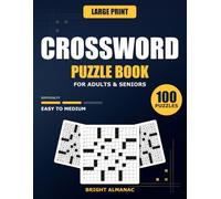 Large Print Crossword Puzzle Book for Adults and Seniors: 100 Easy to Medium Crosswords in Everyday English, Full-Size 15x15 Grids, Clues on the Facing Page, Complete Solutions Included