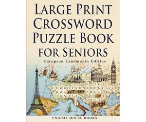 Large Print Crossword Puzzle Book for Seniors: European Landmarks Edition - Easy Brain Games with Big Letters for Relaxation and Cognitive Stimulation Perché: