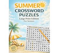 Large Print Crossword Puzzles for Seniors Summer Edition: Easy to Medium Crosswords with Extra Large Letters for Relaxation