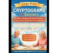 Large Print Cryptograms for Seniors: 90 Easy, Medium & Hard Puzzles to Keep Your Mind Sharp and Relaxed: Extra-Large Print Brain Games with 90 ... - Designed for Comfortable Daily Use
