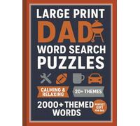 Large Print Dad Word Search Puzzles: 200+ Brainy Puzzles for the Guy Who Fixes Everything (Even the Wi-Fi). 2000 + Hidden Words. Interesting Themes. ... Strong Minds, Cool Dads & Everyday Legends.