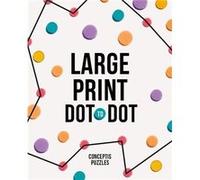 Large Print DottoDot by Conceptis Puzzles Conceptis Puzzles (Auteur)