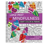 Large Print Easy Color & Frame - Mindfulness (Stress Free Coloring Book)