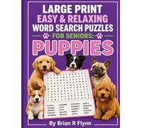 LARGE PRINT EASY & RELAXING WORD SEARCH PUZZLES FOR SENIORS: PUPPIES: 2,000 COGNITIVE SEARCH WORDS FOR MEMORY, BRAIN BOOSTING & RELAXATION