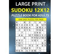 Large Print Easy Sudoku 12x12 Puzzle Book for Adults - One Puzzle Per Page: 100 Relaxing and Fun Sudoku Variant Puzzles with Solutions for Gentle Brain Exercise