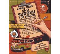 Large Print Easy Sudoku for Seniors - Keep Your Mind Sharp: 150 Verified Puzzles with Solutions and Sudoku & Brain Training Tips to Support Focus and ... plus 1960s Stories to Spark Warm Memories
