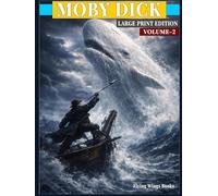 LARGE PRINT EDITION Moby-Dick: The White Whale Sea Adventure (Volume-2): A Hardcover Classic Novel for Easy, Comfortable Reading