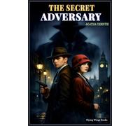 LARGE PRINT EDITION The Secret Adversary (Large Print 15pt Edition): A Thrilling Spy Mystery Novel Featuring Tommy and Tuppence | Classic Crime Fiction by Agatha Christie