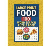 Large Print Food Word Search Puzzle Book for Adults and Seniors: 100 Deliciously Fun Food-Themed Puzzles to Boost Brain Health and Relaxation - ... Activity for Adults, Seniors, and Food Lovers