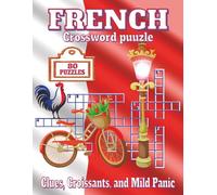Large Print French Crossword Puzzle Book: Crossword Puzzles with Clear, Easy-to-Read Clues about Paris, Cuisine, and Landmarks | 8.5x11 in, 122 pages | 80 Puzzles | Great for holidays and downtime