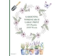 Large Print Garden Wordsearch Puzzle Book for Adults - ideal for Gardeners: Bumper 100 Plant, Flower and Nature themed wordsearch puzzles for relaxation, mental stimulation in easy on the eyes format