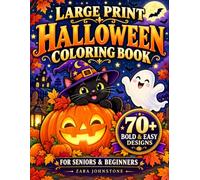 Large Print Halloween Coloring Book: 70+ Bold and Easy Spooky Designs for Stress Relief, Mindfulness, and Relaxation Perfect for Seniors, Beginners, and Low Vision