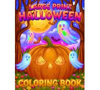 Large Print Halloween Coloring Book: Easy Halloween Coloring Book Spooky Cute Animals, Owls, Cats, Dragons, Flying Bats, Haunted Trees, Moonlit Nights ... for Adults, Teens, Seniors, Kids & Beginners