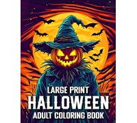Large Print Halloween Coloring Book for Adults: Autumn and Halloween Fantasy Designs with Pumpkins, Witches, Haunted Houses, Skeletons, Ghosts, and ... New Beautiful Halloween Coloring Book)