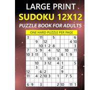 Large Print Hard Sudoku 12x12 Puzzle Book for Adults - One Puzzle Per Page: Push Your Limits with 100 Brain-Busting Number Place Puzzles and Clear Solutions