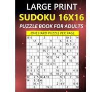 Large Print Hard Sudoku 16x16 Puzzle Book for Adults - One Puzzle Per Page: 100 Challenging Hexadoku Puzzles with Solutions for Advanced Sudoku Enthusiasts
